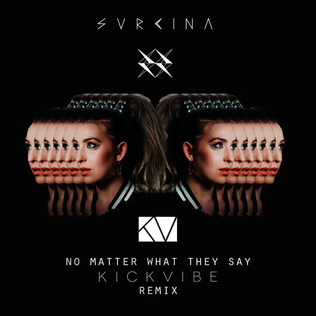 No Matter What They Say (Kickvibe Remix)