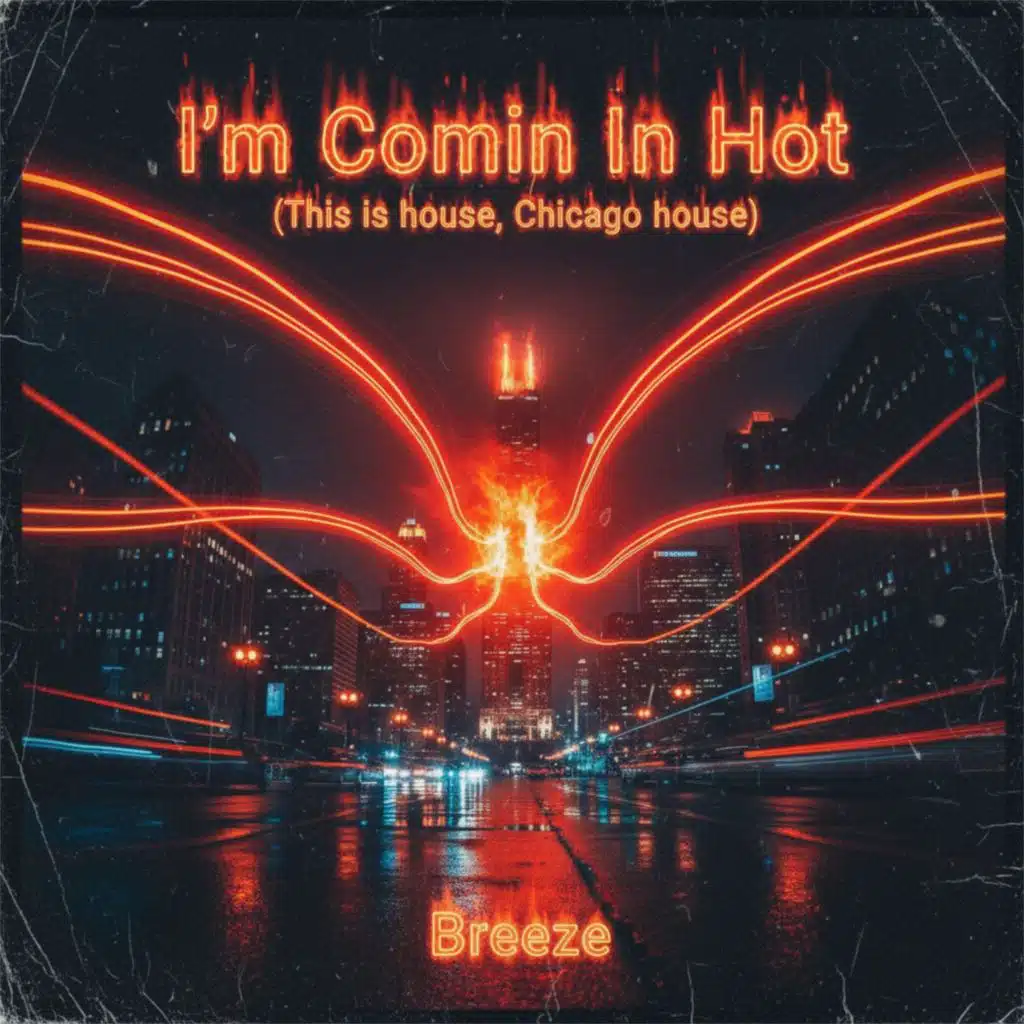 I'm Comin in Hot (This Is House, Chicago House)