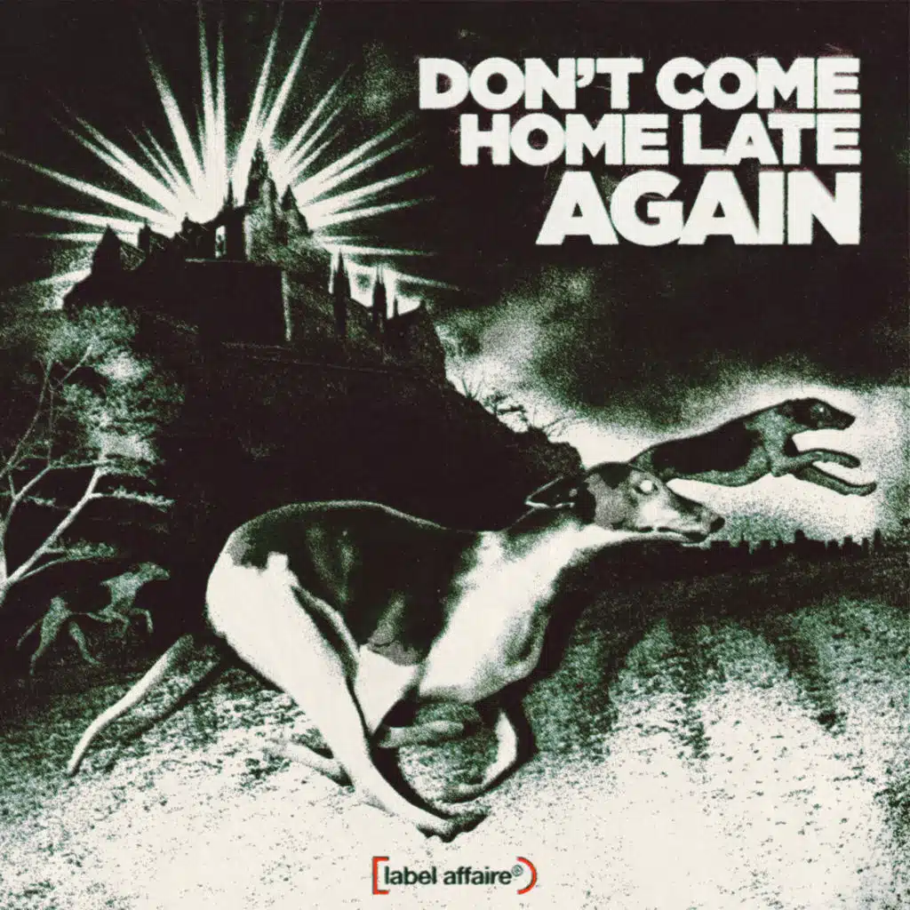 Don't Come Home Late Again
