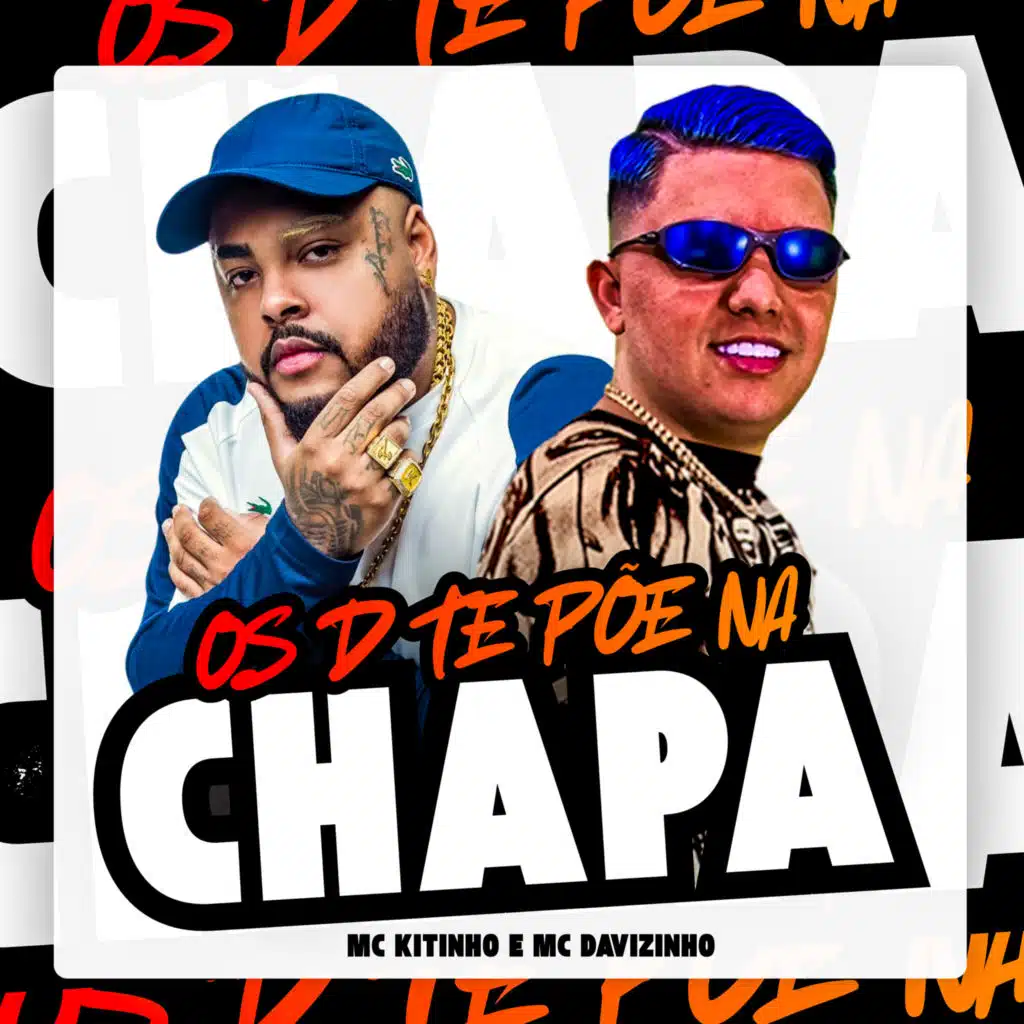 Os D Te Põe na Chapa