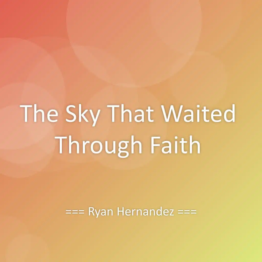 The Sky That Waited Through Faith