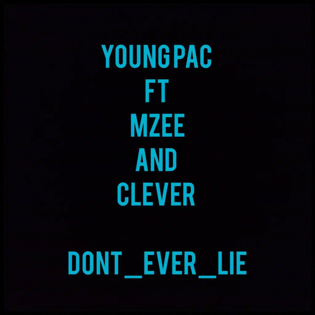 Dont Ever Lie (feat. Mzee & Clever)