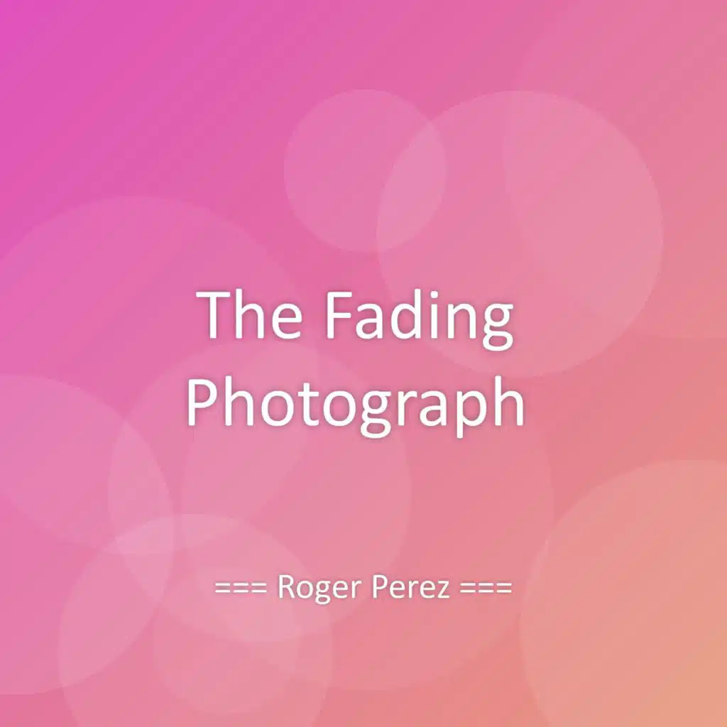 The Fading Photograph