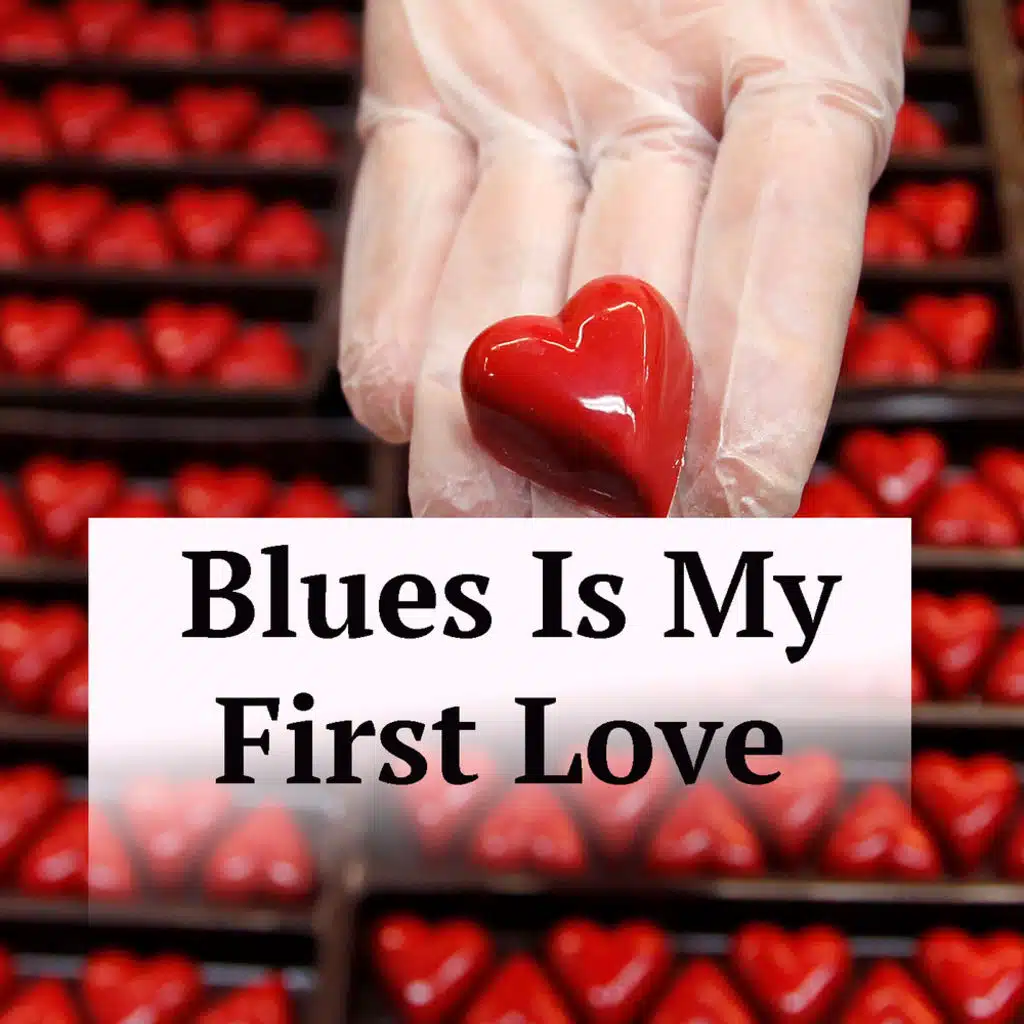 Blues Is My First Love