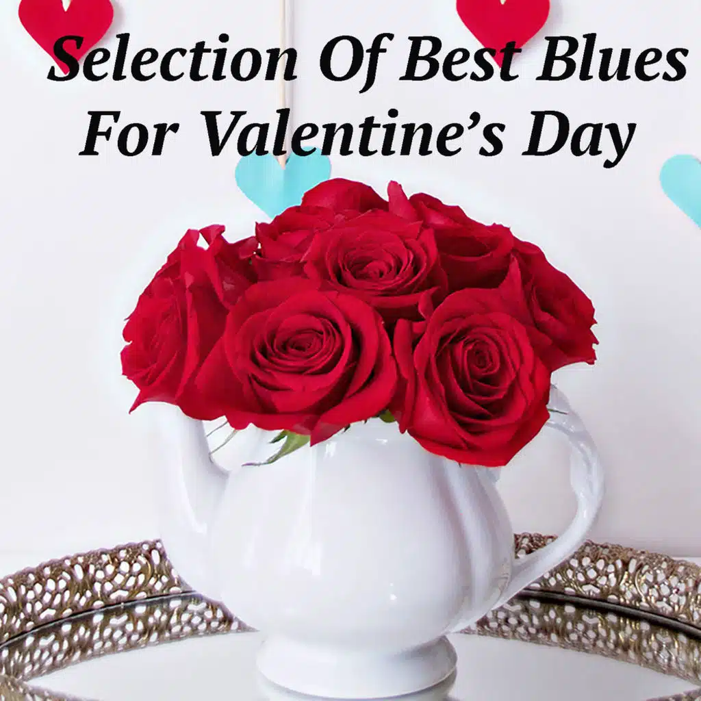 Selection Of Best Blues For Valentine's Day