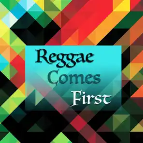 Reggae Comes First