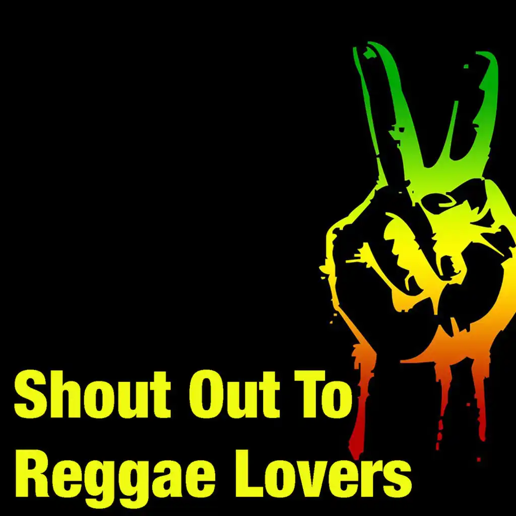 Shout Out To Reggae Lovers