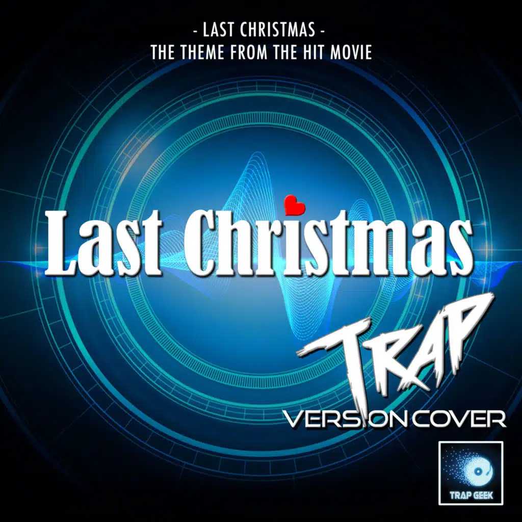 Last Christmas (From "Last Christmas") (Trap Version)