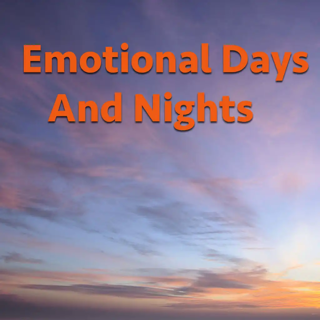 Emotional Days And Nights