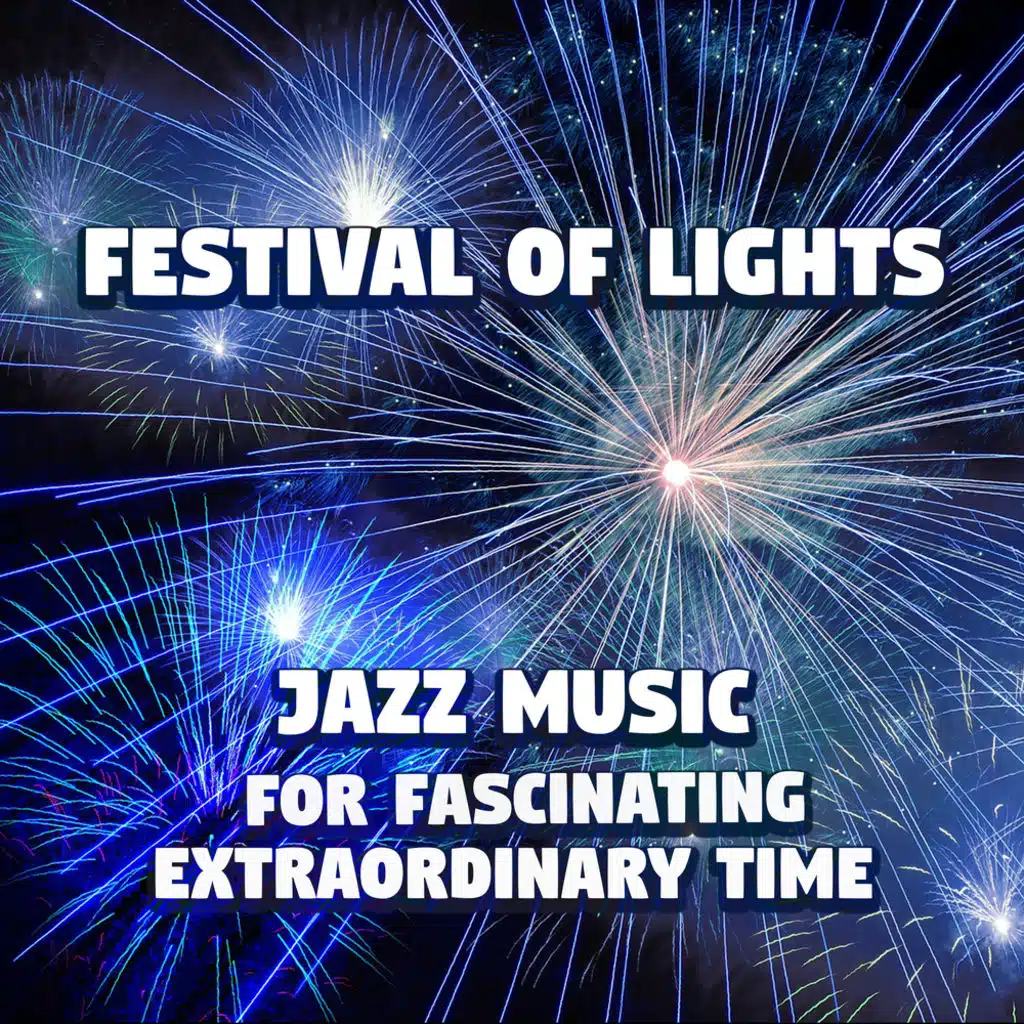 Festival of Lights - Jazz Music for Fascinating Extraordinary Time: Holiday Party, Total Relaxation, Late Sax & Instrumental Songs