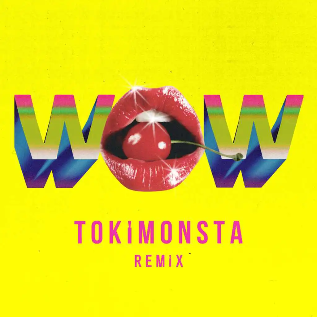 Wow (TOKiMONSTA Remix)