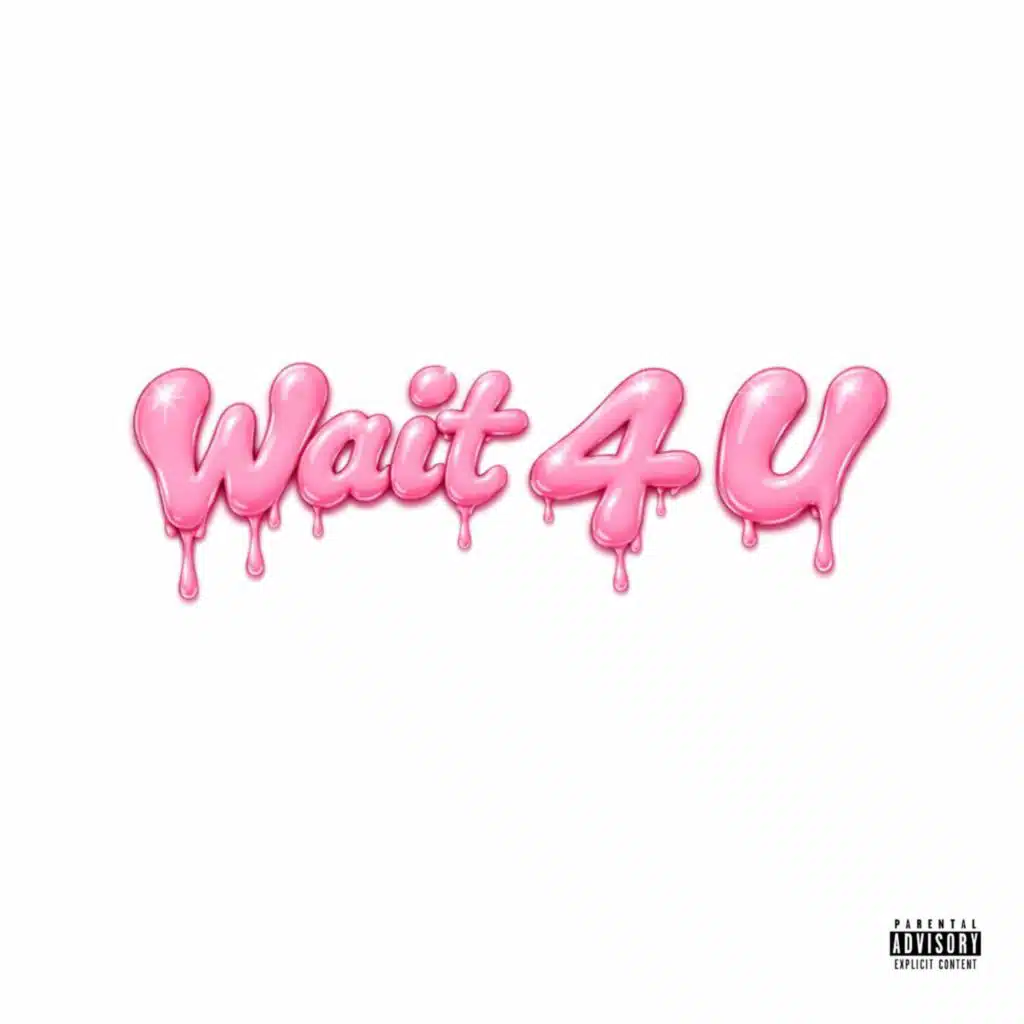 Wait 4 U