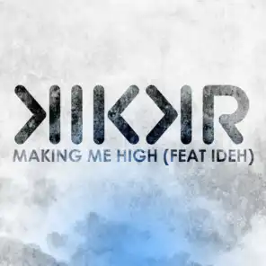 Making Me High (ft. Ideh)