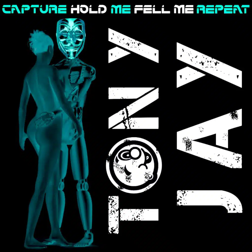 Capture, Hold me, Feel me, Repeat