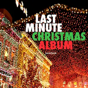 Last Minute Christmas Album (All You Need for the Holidays)
