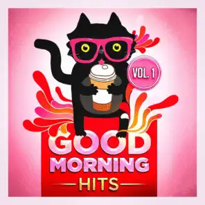 Good Morning Hits, Vol. 1 (Songs to Put You in a Good Mood)