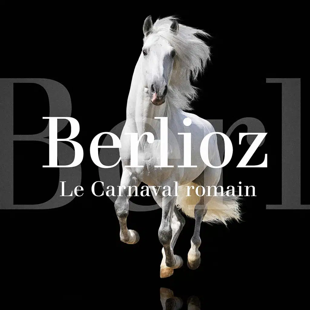 Hector berlioz: le carnaval romain, op. 9: ouverture