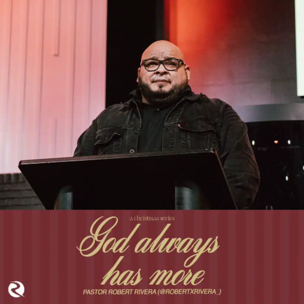 God Always Has More | Pastor Robert Rivera