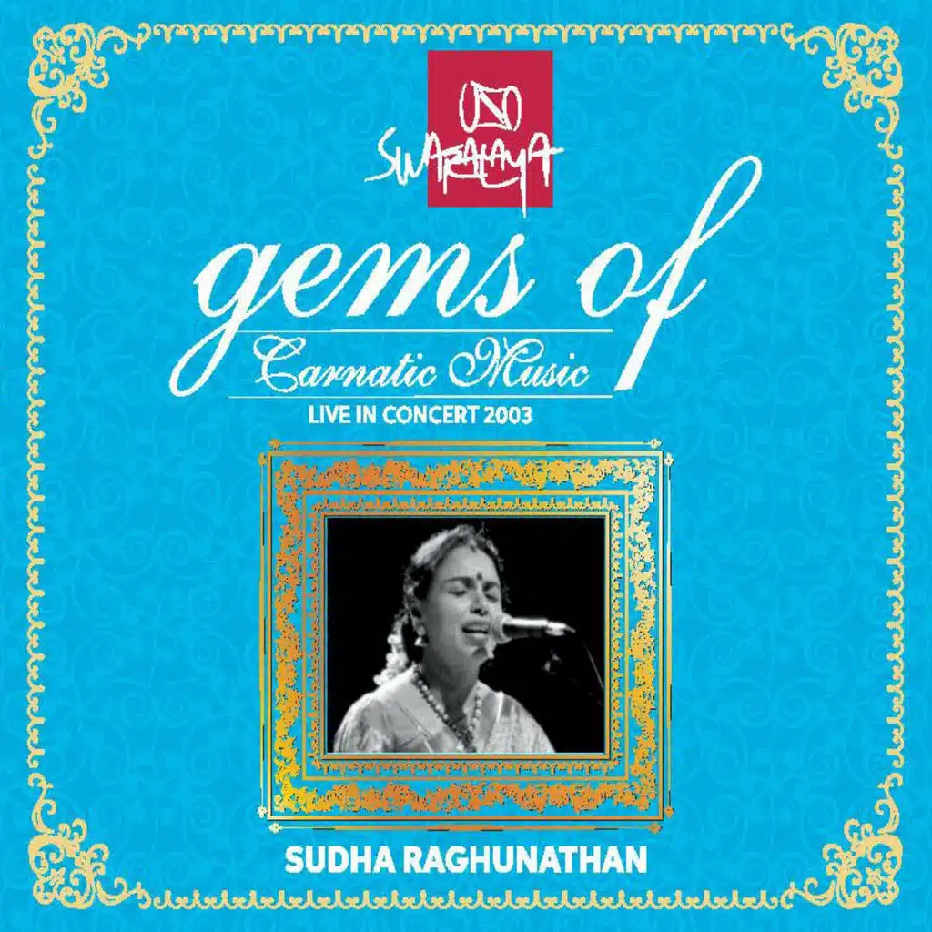 Gems of Carnatic Music: Sudha Raghunathan (Live in Concert 2003)