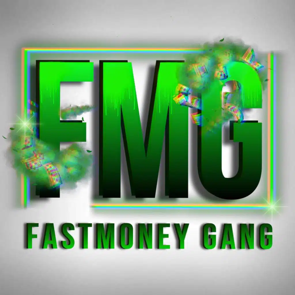 Fmg Fastmoney Gang