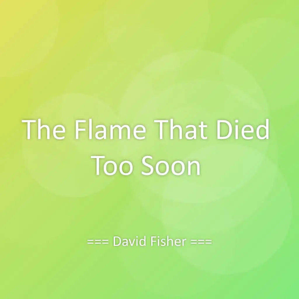 The Flame That Died Too Soon