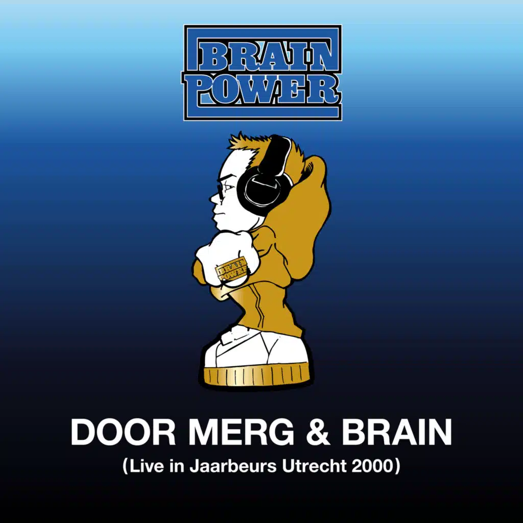 Door Merg & Brain (Live in Jaarbeurs Utrecht 2000)