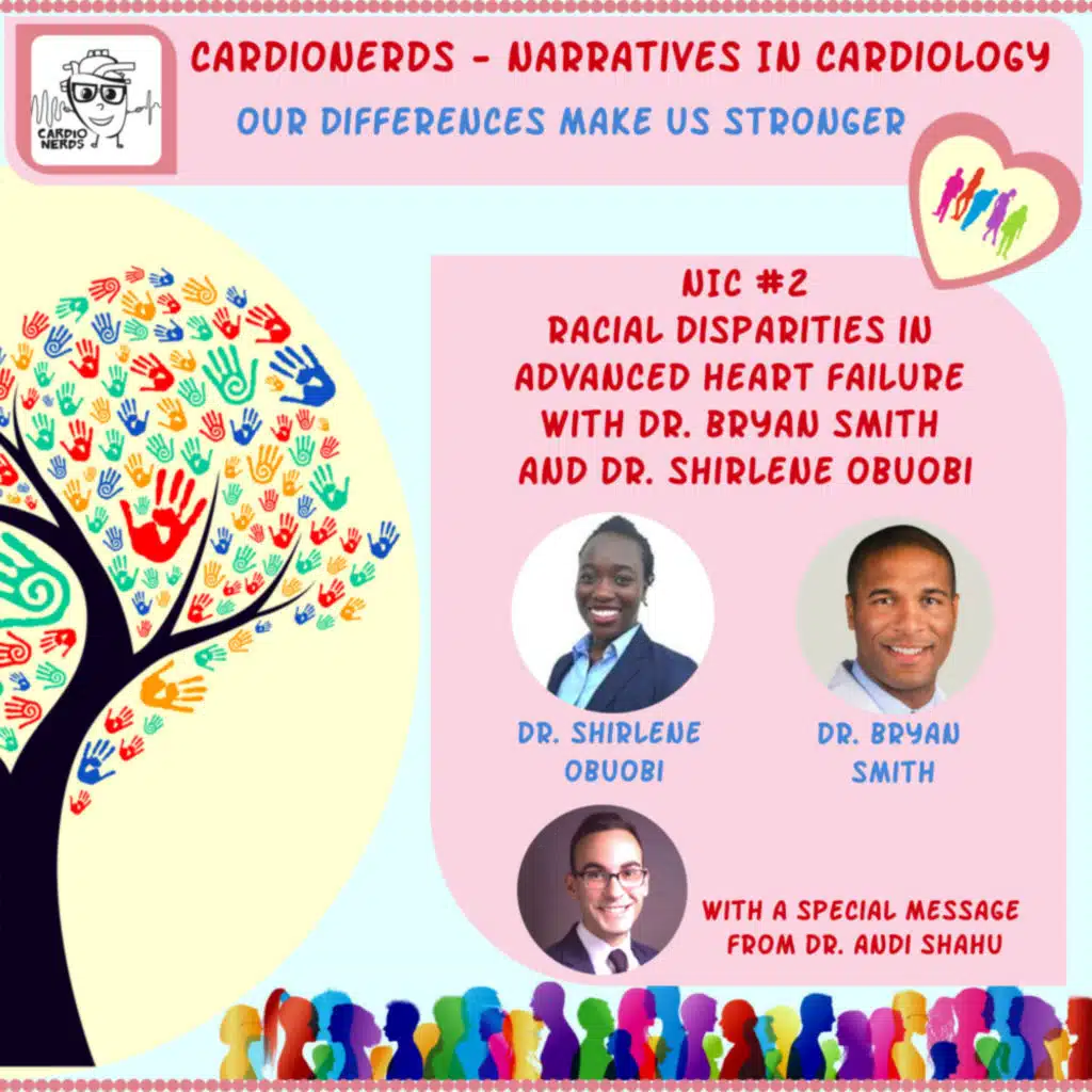 105. Narratives in Cardiology: Racial Disparities in Advanced Heart Failure with Dr. Bryan Smith and Dr. Shirlene Obuobi