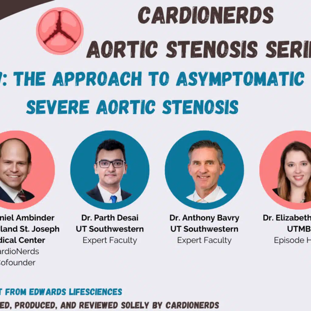 427. Management of Asymptomatic Severe Aortic Stenosis with Dr. Parth Desai and Dr. Tony Bavry