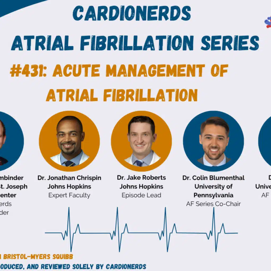 431. Atrial Fibrillation: Acute Management of Atrial Fibrillation with Dr. Jonathan Chrispin