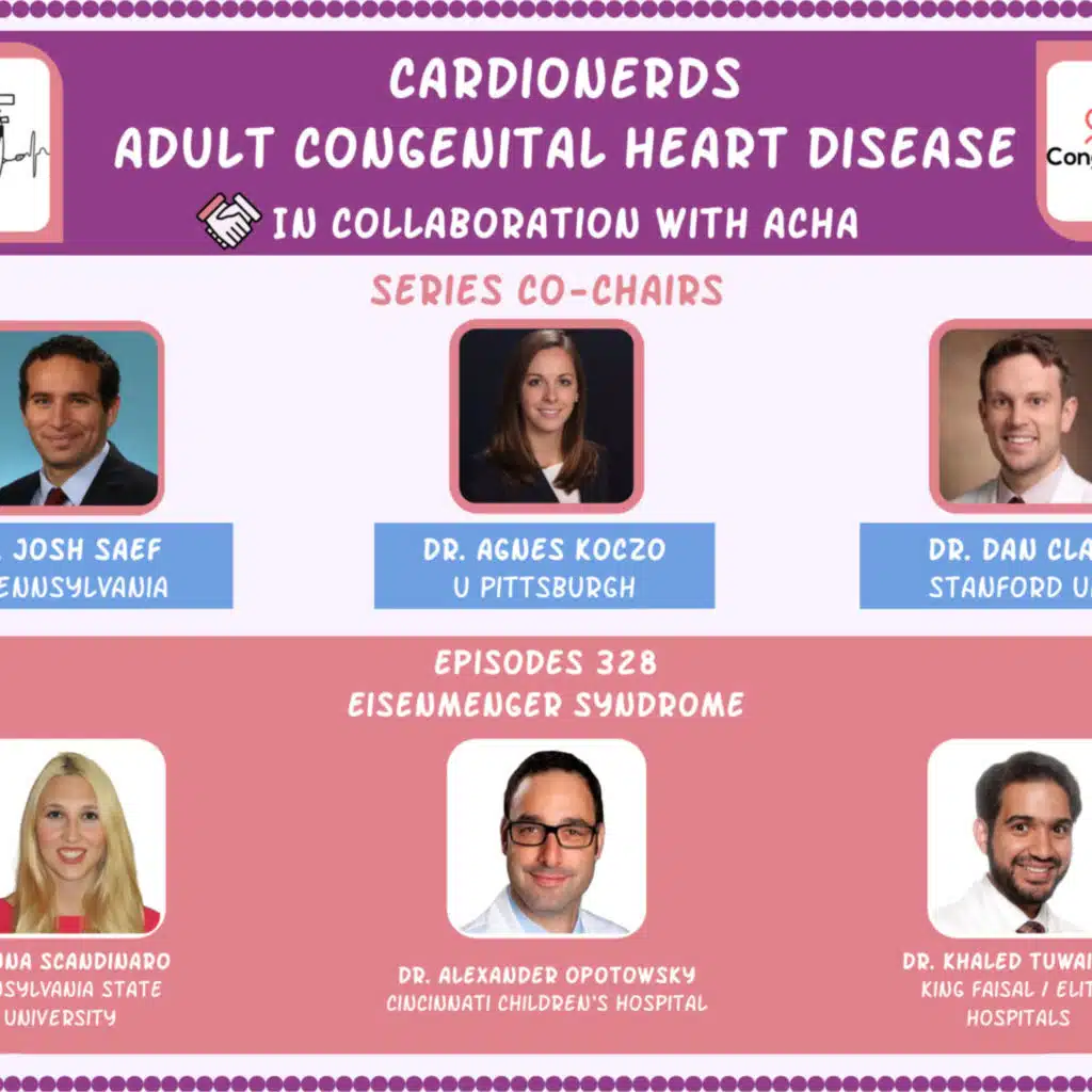 328. ACHD: Eisenmenger Syndrome with Dr. Alexander Sasha Opotowsky
