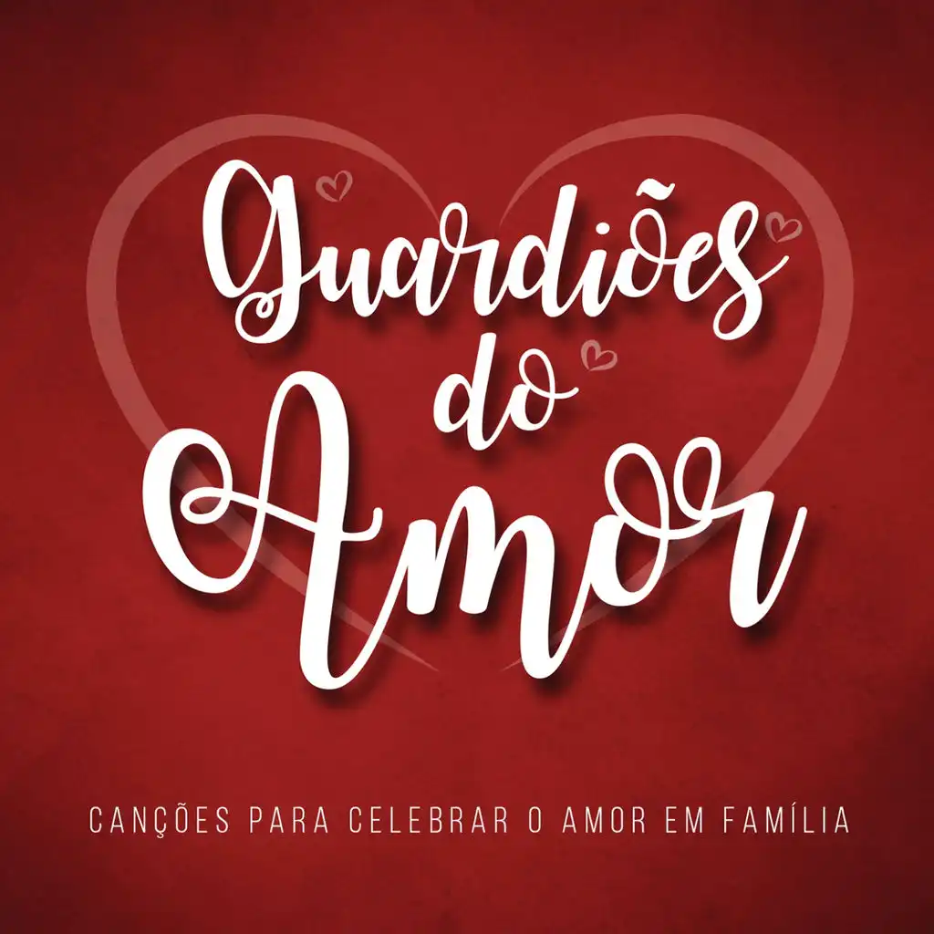 Guardiões do Amor (Canções para Celebrar o Amor em Família)