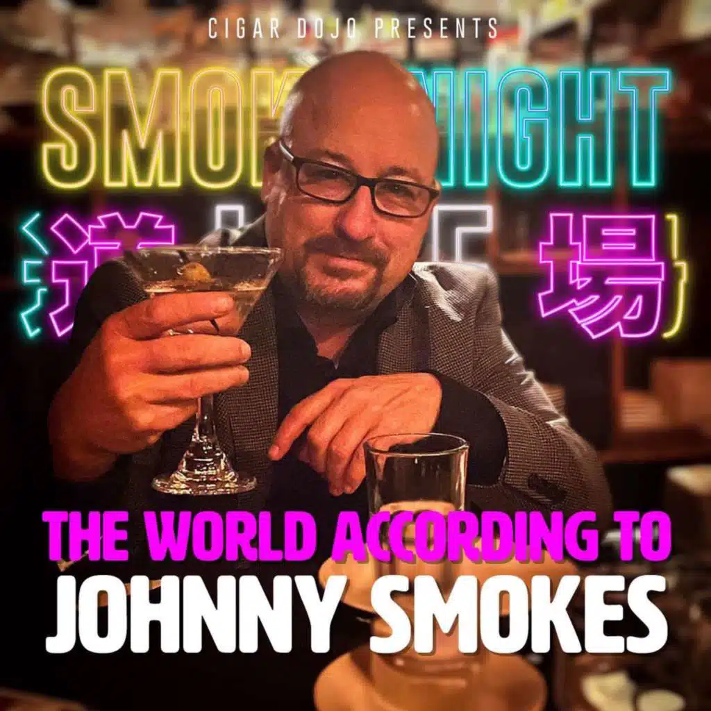 Smoke Night LIVE – The World According to Johnny Smokes