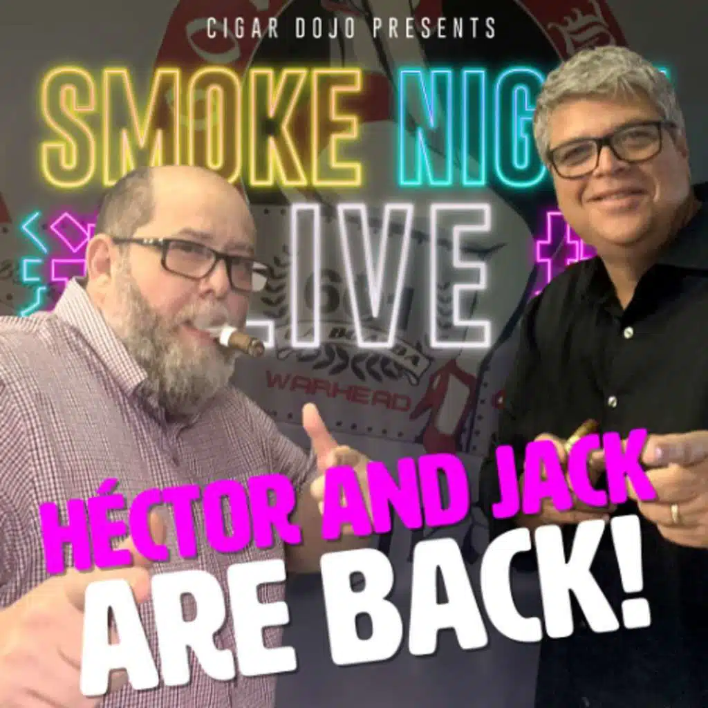 Smoke Night LIVE – Héctor and Jack are Back!