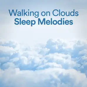 Walking On Clouds Sleep Melodies