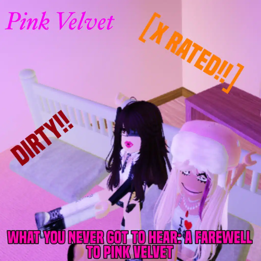 WHAT YOU NEVER GOT TO HEAR: A FAREWELL TO PINK VELVET