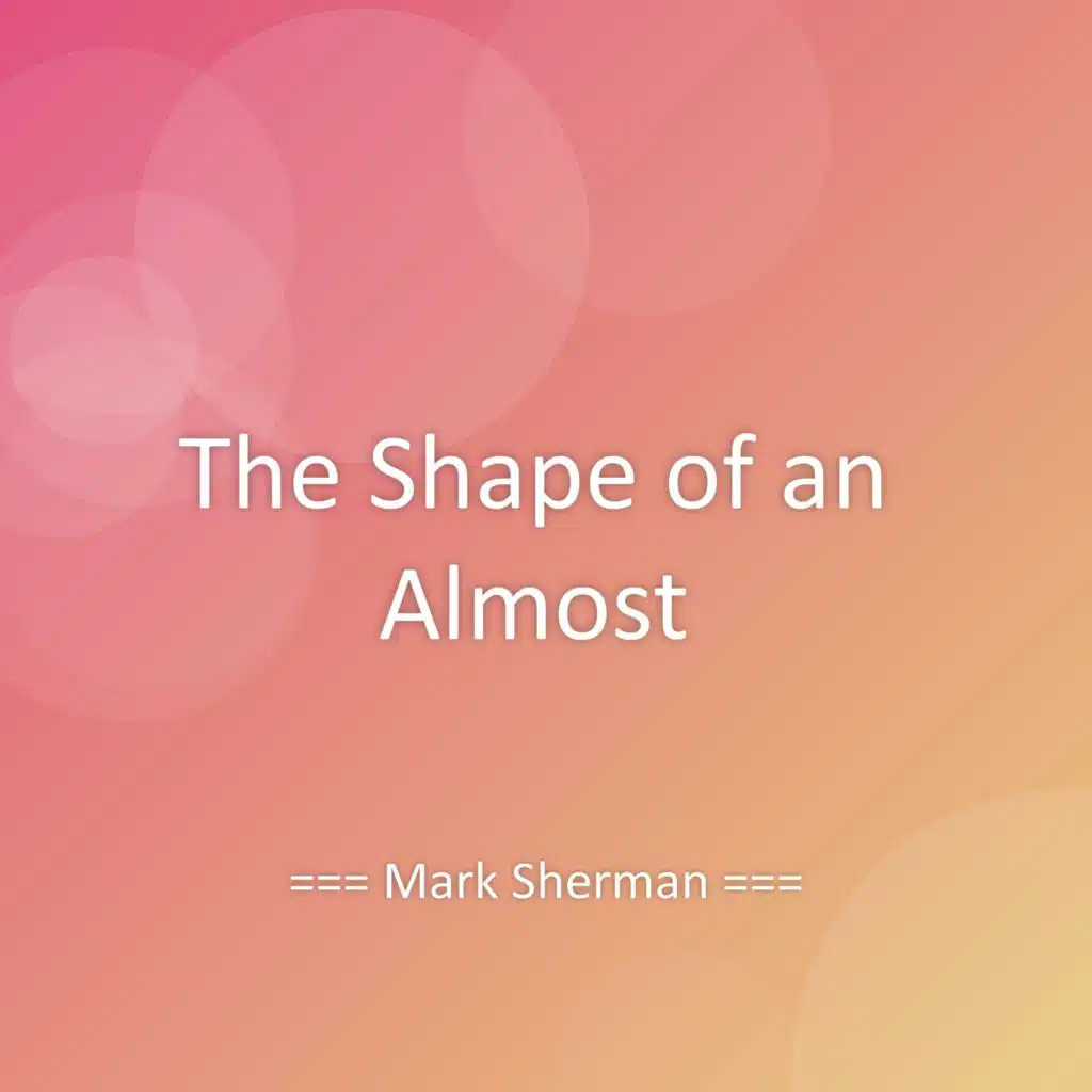 The Shape of an Almost