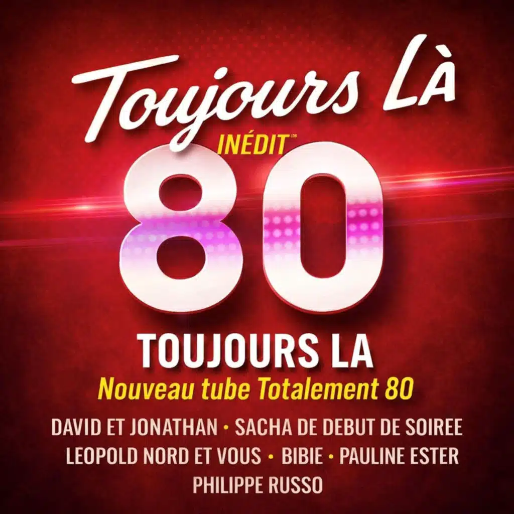 Toujours là (feat. Pauline Ester, Philippe Russo & Sacha de Début de Soirée)