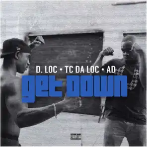 Get Down (feat. TC Da Loc & AD)