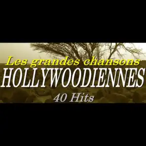 Les grandes chansons Hollywoodiennes (40 Hits)