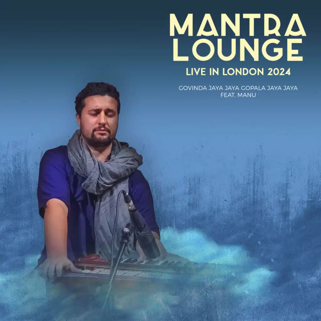 Govinda Jaya Jaya Gopala Jaya Jaya (Mantra Lounge Live in London 2024)