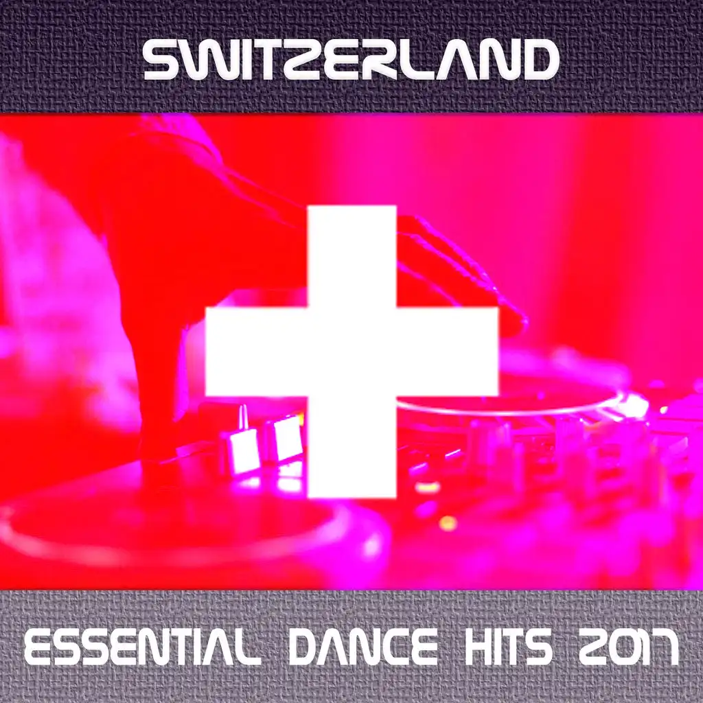 Switzerland Essential Dance Hits 2017