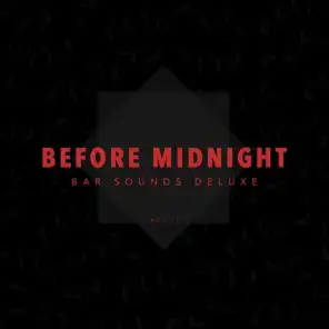 Before Midnight (Bar Sounds Deluxe), Vol. 1