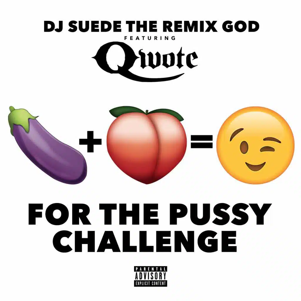 The Pussy Challenge (feat. QWOTE)