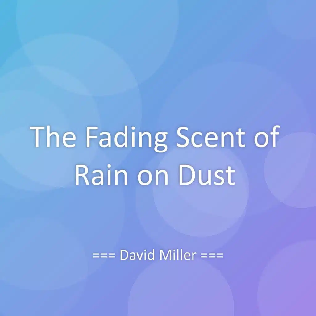 The Fading Scent of Rain on Dust