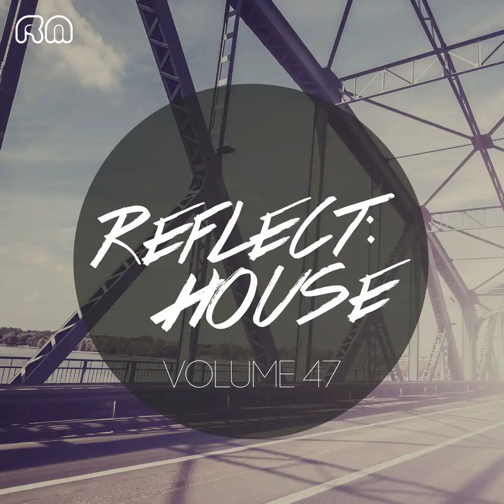 Reflect:House, Vol. 47