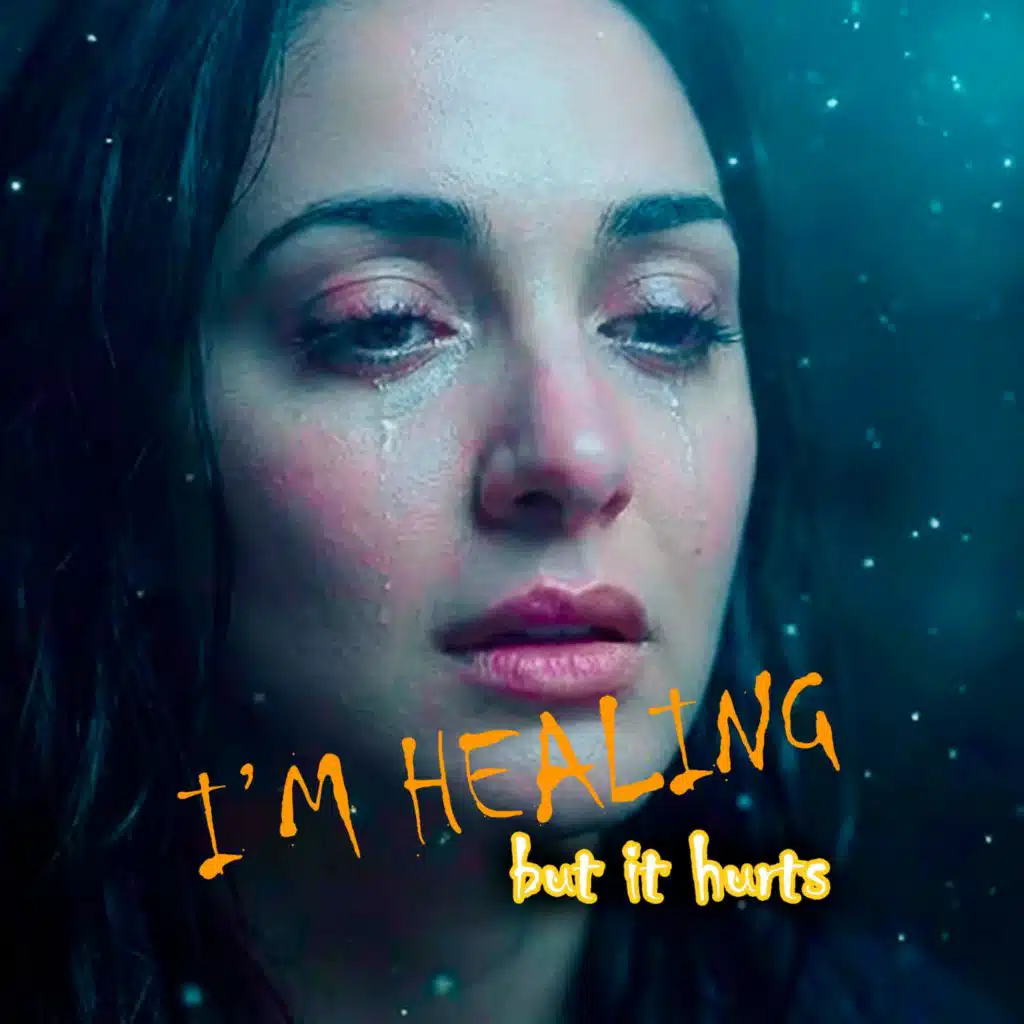 I’m Healing, But It Hurts