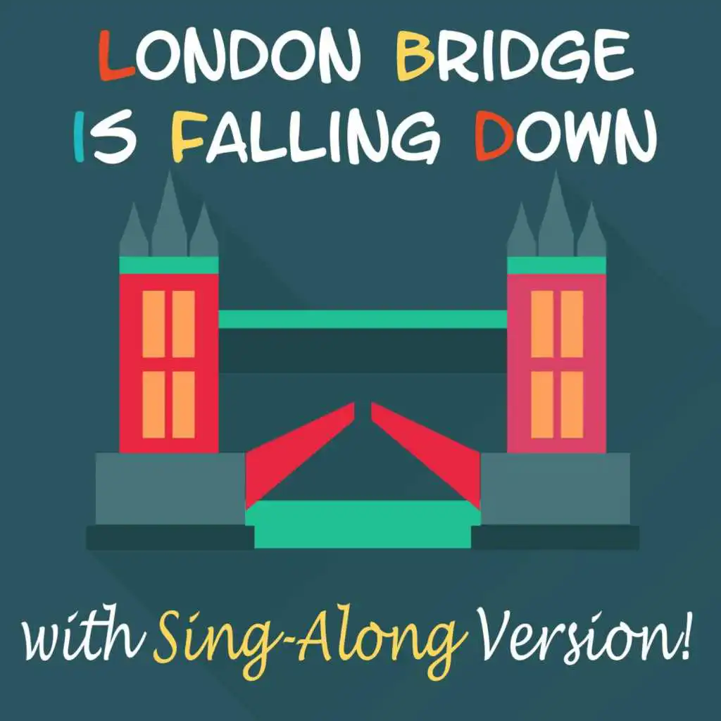 London Bridge Is Falling Down (Sing-Along Version)