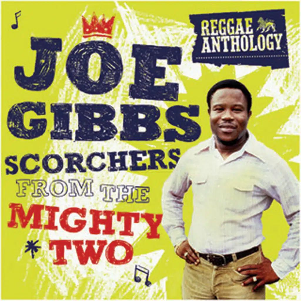Reggae Anthology: Joe Gibbs - Scorchers From The Mighty Two