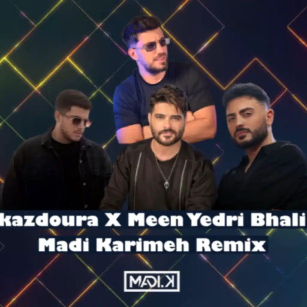 Kazdoura x Meen Yedri Bhali (Mashup) كزدورة