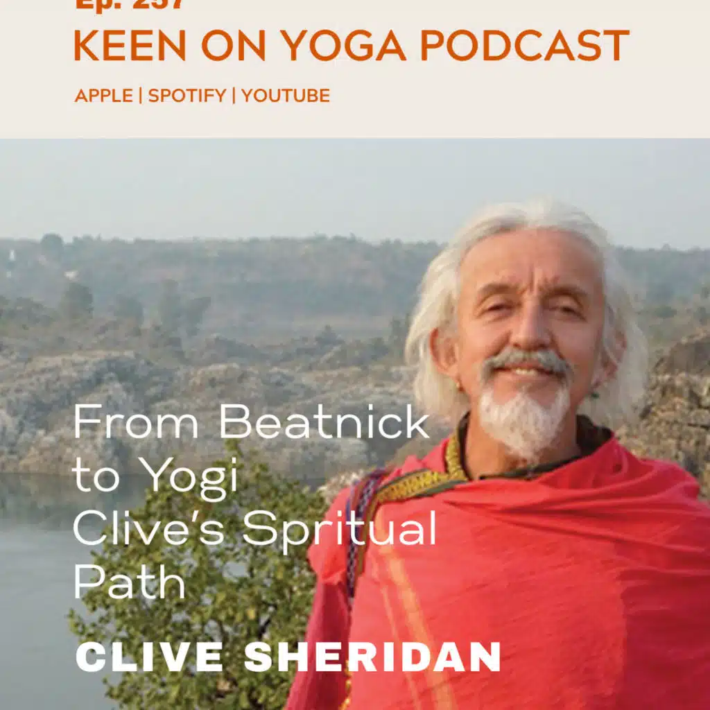 Ep 257 Clive Sheridan – Clive Sheridan's Spiritual Path from Beatnik to Yogi